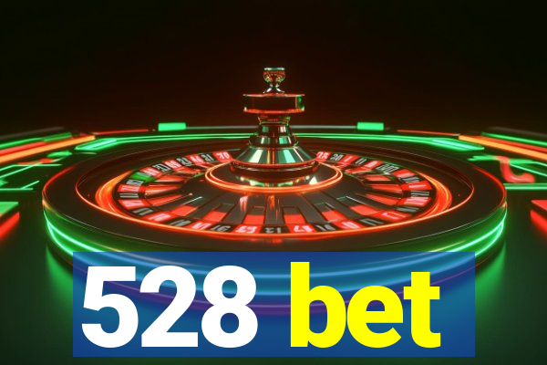 528 bet